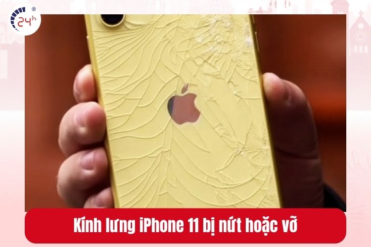 Kính lưng iPhone 11 bị nứt hoặc vỡ