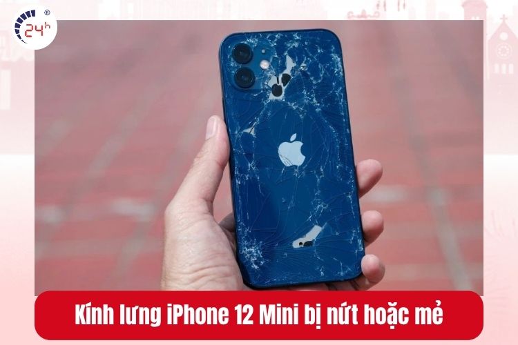 Kính lưng iPhone 12 Mini bị nứt hoặc mẻ