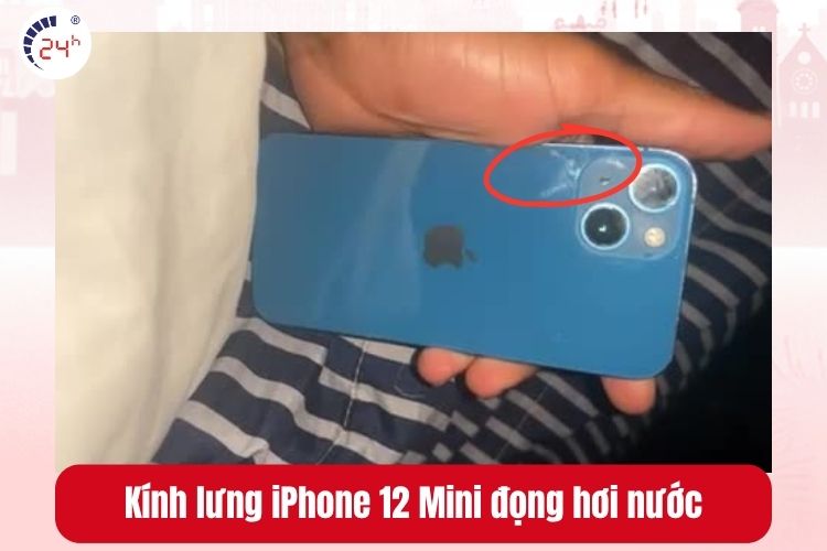 Kính lưng iPhone 12 Mini đọng hơi nước