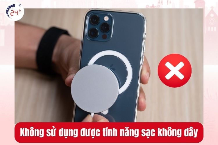 iPhone 12 Pro không sử dụng được tính năng sạc không dây