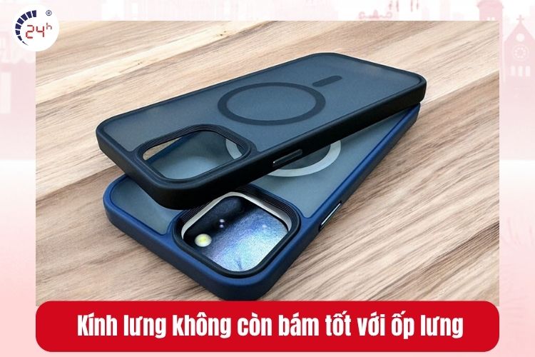 Kính lưng iPhone 12 Pro Max không còn bám tốt với các loại ốp lưng