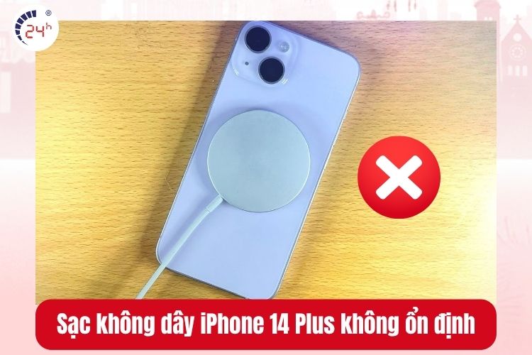Sạc không dây iPhone 14 Plus không ổn định