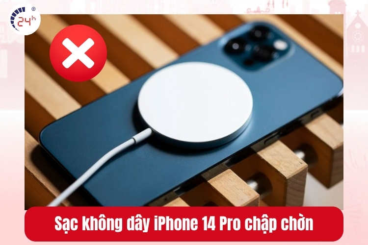 Tính năng sạc không dây iPhone 14 Pro chập chờn