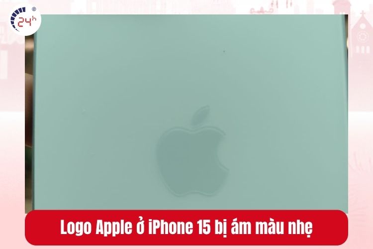 Logo Apple ở iPhone 15 bị ám màu nhẹ