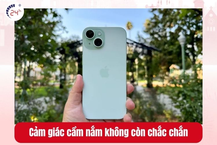 Cảm giác cầm nắm không còn chắc chắn