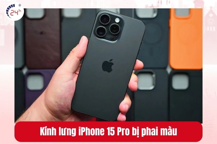 Kính lưng iPhone 15 Pro bị phai màu