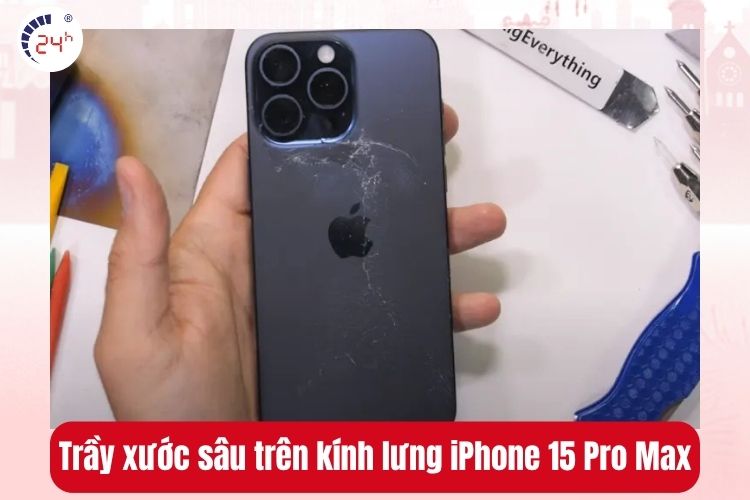 Trầy xước sâu trên kính lưng iPhone 15 Pro Max