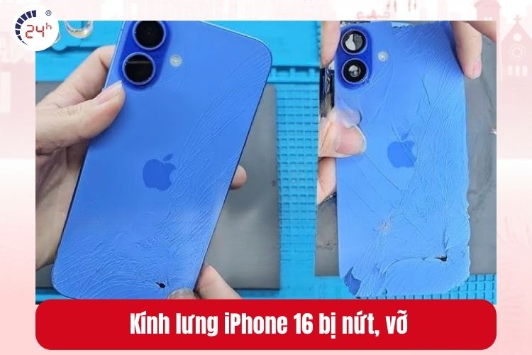  Kính lưng iPhone 16 bị nứt, vỡ