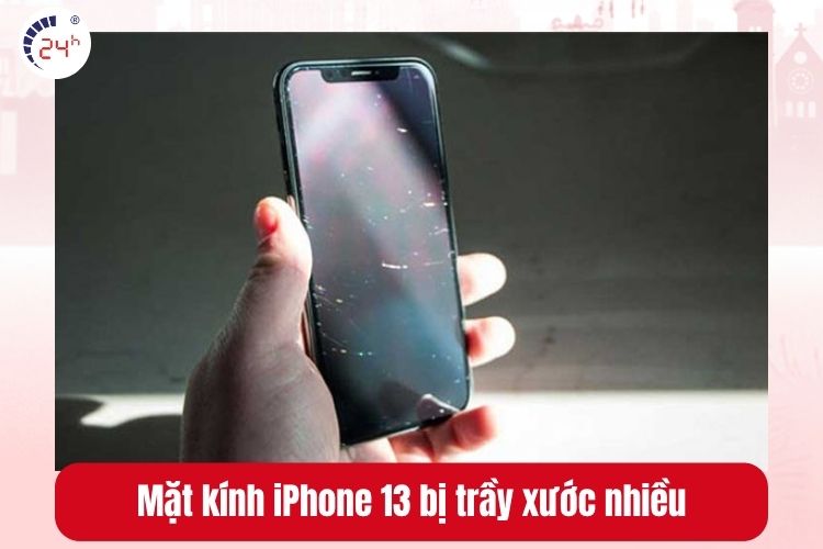 Mặt kính iPhone 13 bị trầy xước nhiều