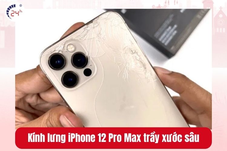 Kính lưng iPhone 12 Pro Max trầy xước sâu