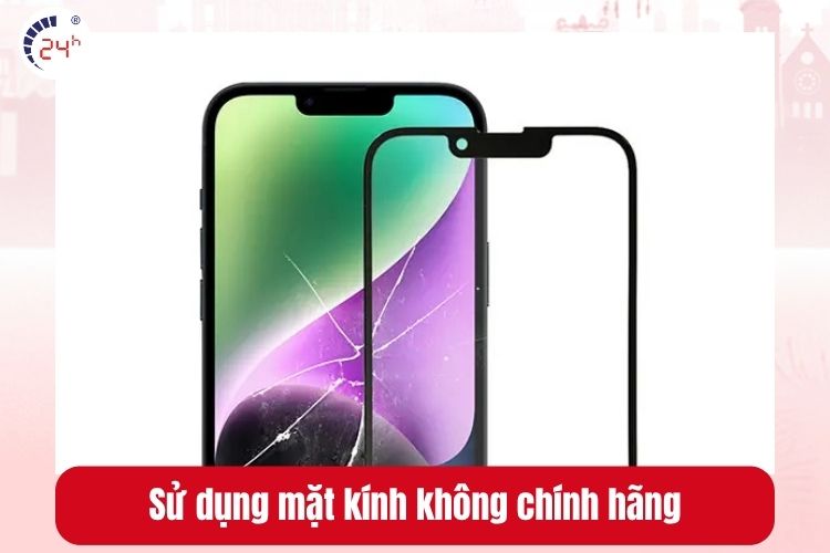 Sử dụng mặt kính không chính hãng