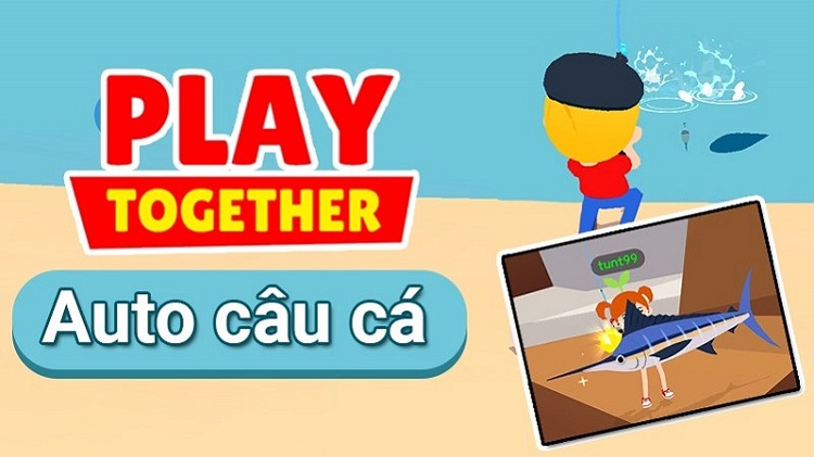 Cach-auto-cau-ca-Play-Together