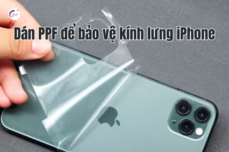 dán ppf để bảo vệ kính lưng iphone