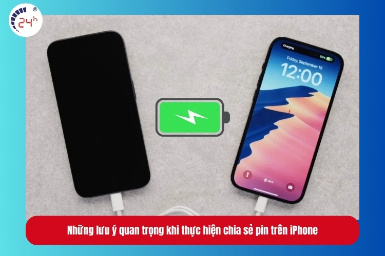 Những lưu ý quan trọng khi thực hiện chia sẻ pin trên iPhone