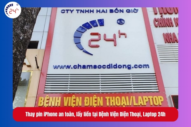Thay pin iPhone an toàn, lấy liền tại Bệnh Viện Điện Thoại, Laptop 24h