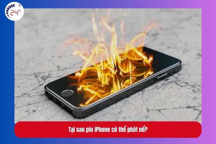 Tại sao pin iPhone có thể phát nổ