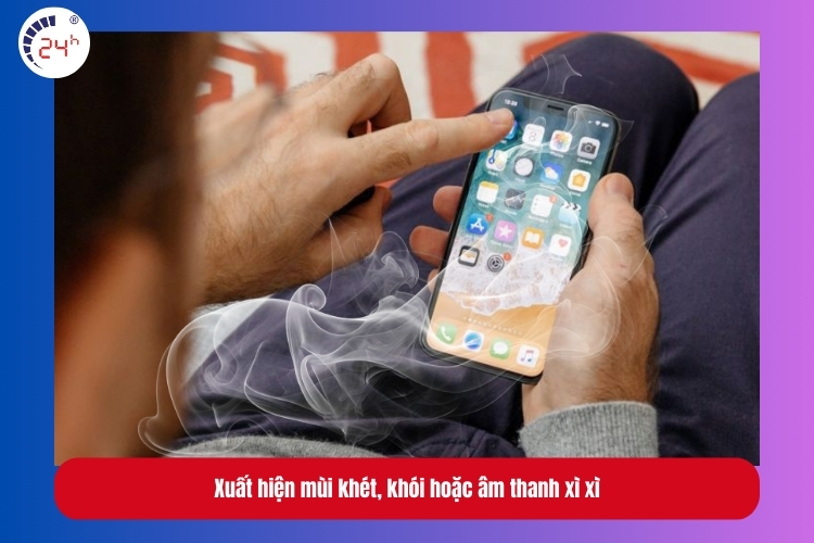 Xuất hiện mùi khét, khói hoặc âm thanh xì xì