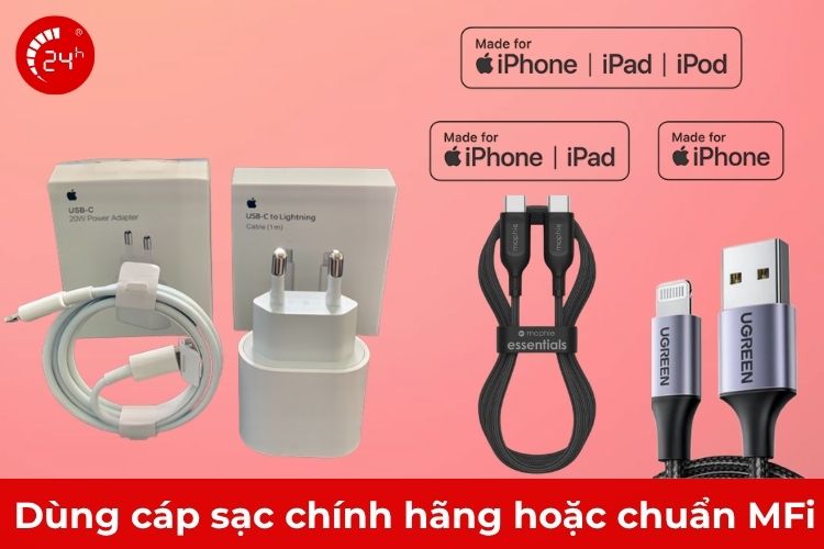 Dùng cáp sạc chính hãng hoặc chuẩn MFi để sạc pin nhanh cho iPhone