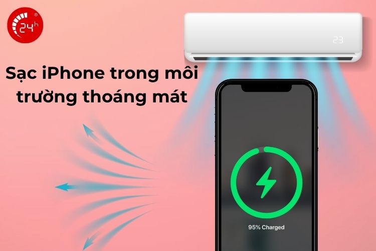Sạc iPhone trong môi trường thoáng mát giúp pin sạc nhanh