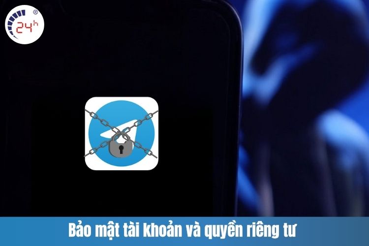 Bảo mật tài khoản và quyền riêng tư