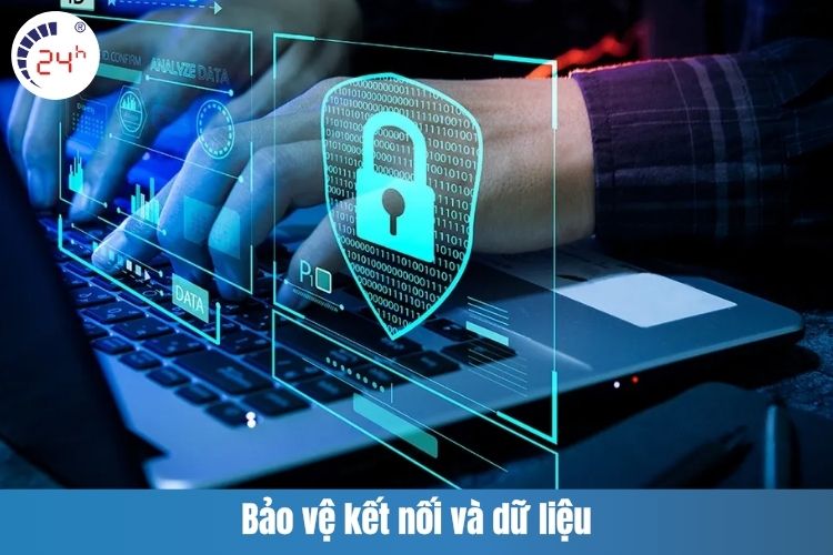 Bảo vệ kết nối và dữ liệu