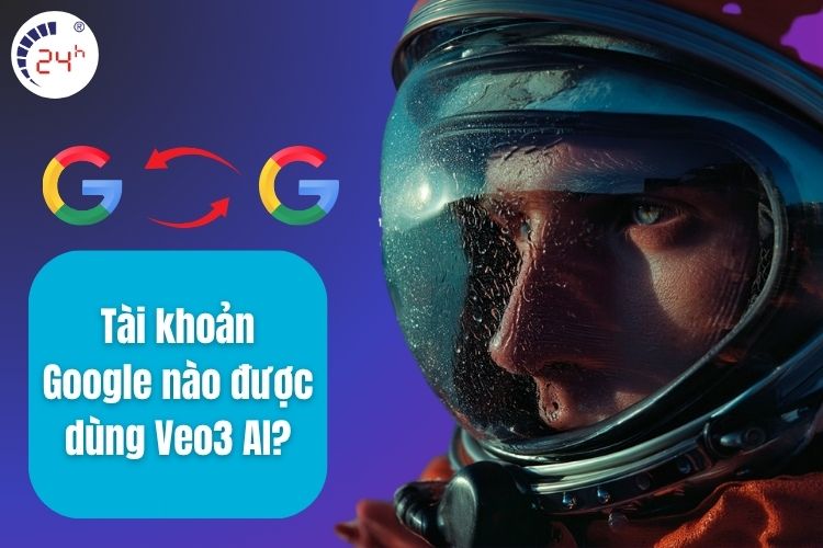 Tài khoản Google nào được dùng Veo3 AI