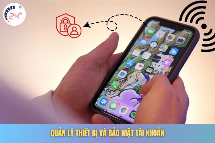 Quản lý thiết bị và bảo mật tài khoản