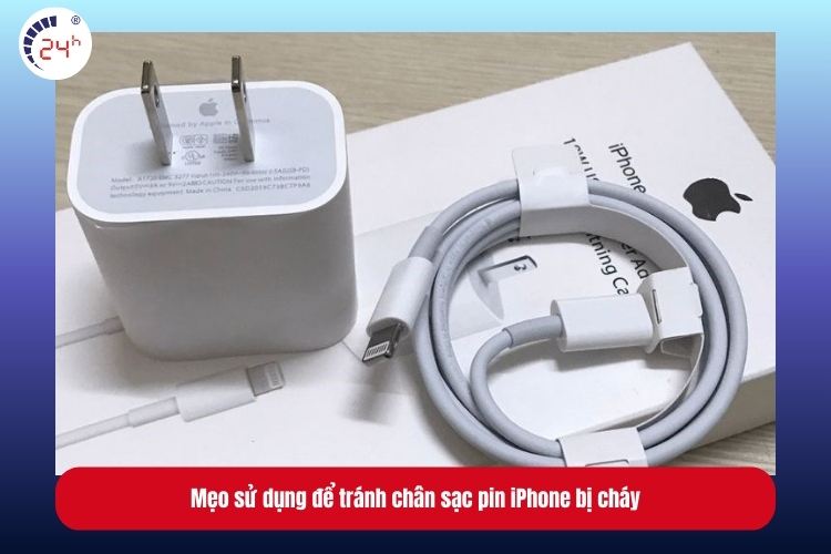 Sử dụng phụ kiện sạc chính hãng để tránh chân sạc pin iPhone bị cháy