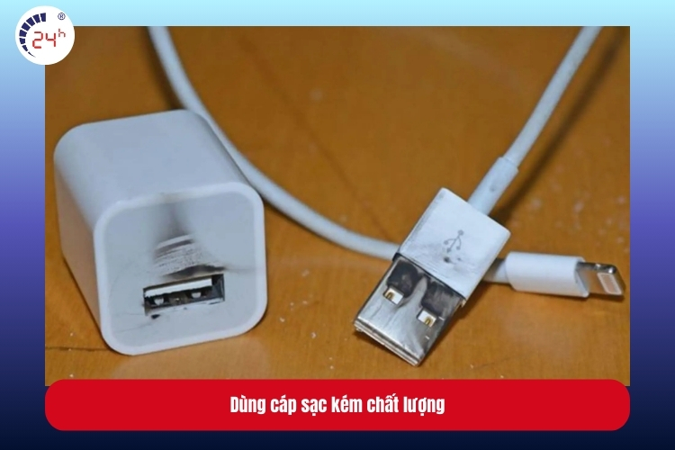 Dùng cáp sạc kém chất lượng là nguyên nhân gây chân sạc pin iPhone bị cháy