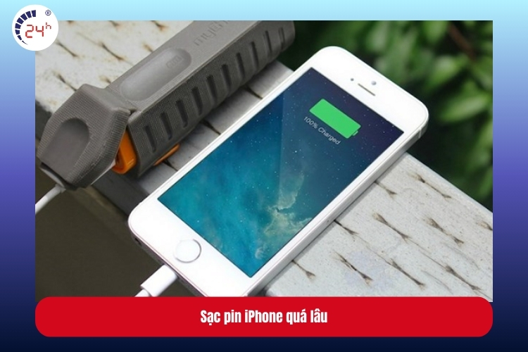 Sạc pin iPhone quá lâu là nguyên nhân gây chân sạc pin iPhone bị cháy