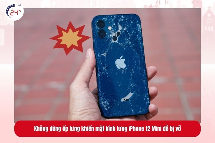 Không dùng ốp lưng khiến mặt kính lưng iPhone 12 Mini dễ bị hư hỏng khi có va chạm