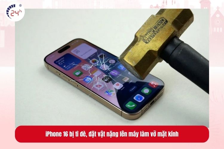 iPhone 16 bị tì đè, đặt vật nặng lên máy hoặc để trong túi chật