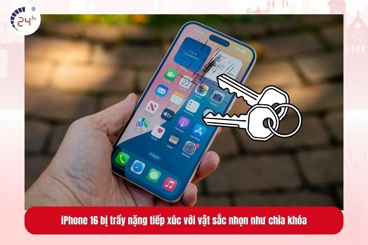 iPhone 16 phải va chạm, tiếp xúc với vật sắc nhọn như chìa khóa, dao gây trầy xước