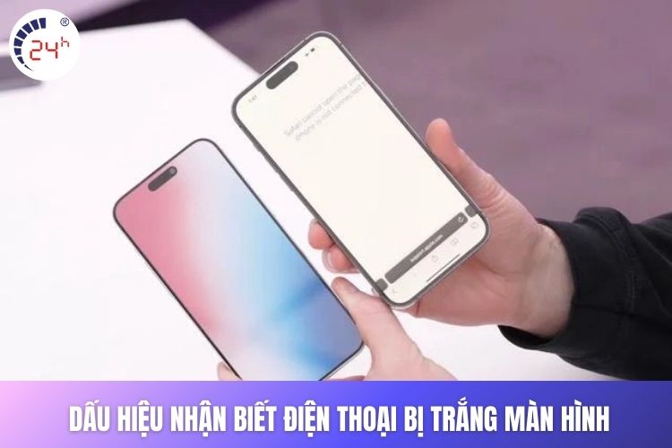 Dấu hiệu nhận biết điện thoại bị trắng màn hình
