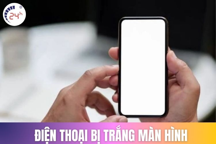 Điện thoại bị trắng màn hình 