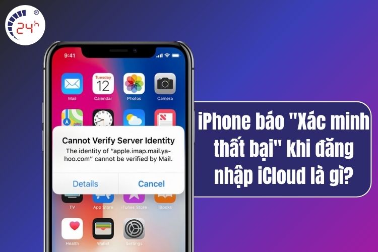 iPhone báo xác minh thất bại do những yêu tố khi đăng nhập iCloud là gì?