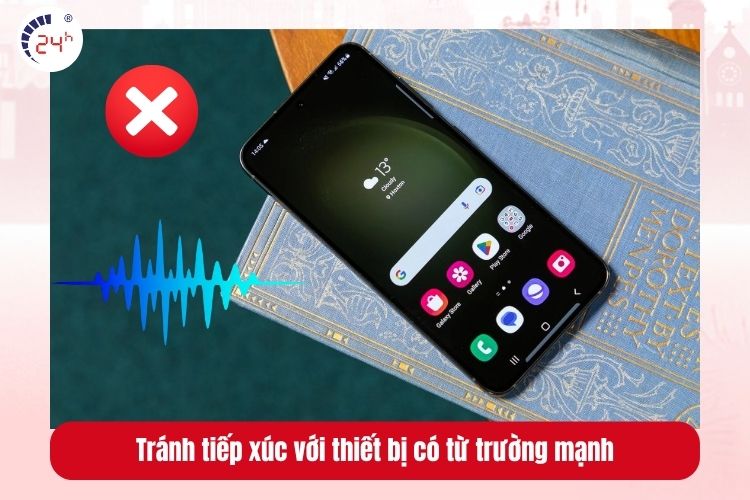 Tránh tiếp xúc với thiết bị có từ trường mạnh để bảo vệ màn hình