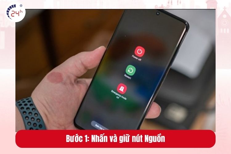 Bước 1: Nhấn và giữ nút Nguồn trong vài giây cho đến khi xuất hiện menu tắt nguồn