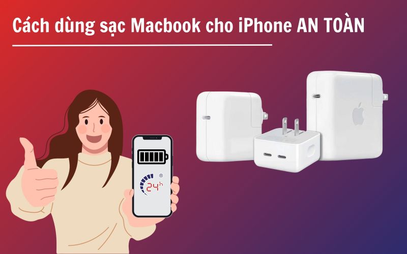 Cach dung sac Macbook cho iPhone an toan