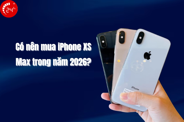 Có nên mua iPhone XS Max trong năm 2026