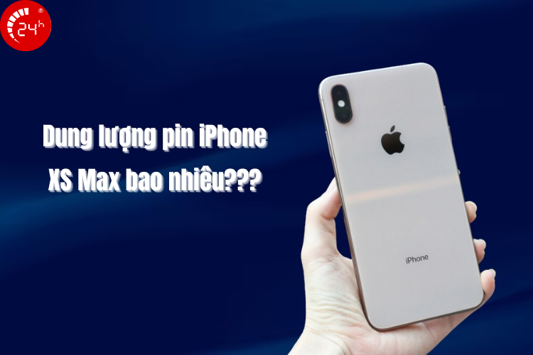 Dung lượng pin iPhone XS Max bao nhiêu