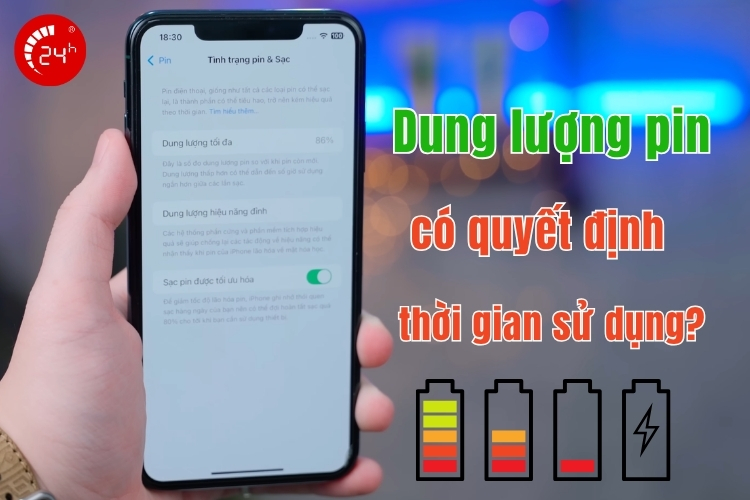 Dung lượng pin có quyết định thời gian sử dụng