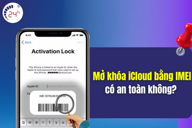 Mở khóa iCloud bằng IMEI có an toàn không