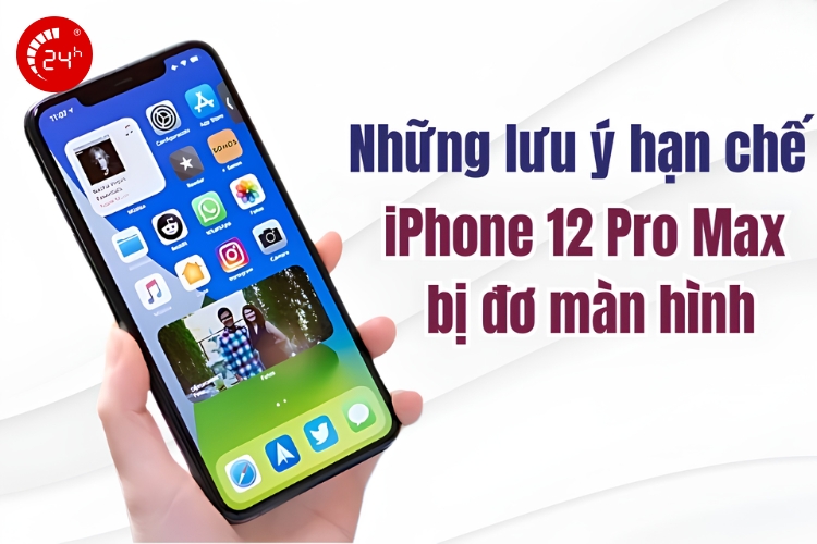 lưu ý để hạn chế bị đơ màn hình iphone 12 pro max