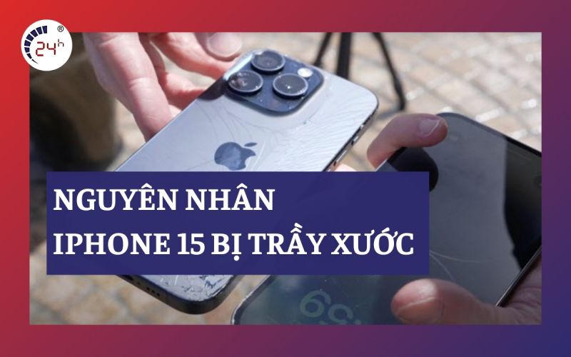 iphone 15 pro max có bị trầy xước không