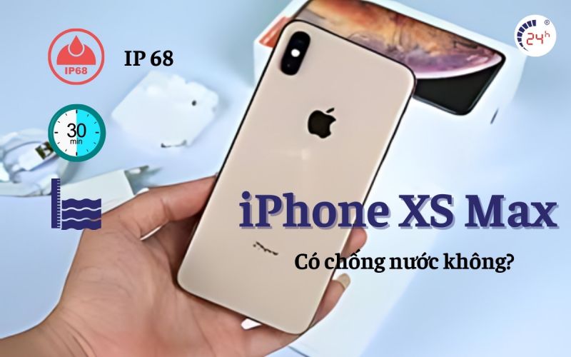 iPhone XS có chống nước không