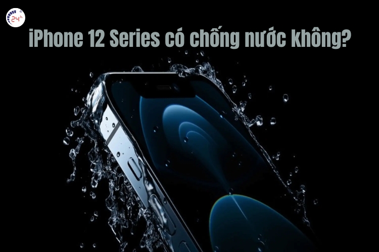 iphone 12 series có chống nước không