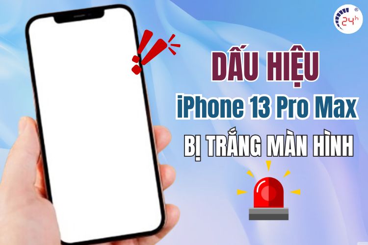 Dấu hiệu iPhone 13 Pro Max bị trắng màn hình