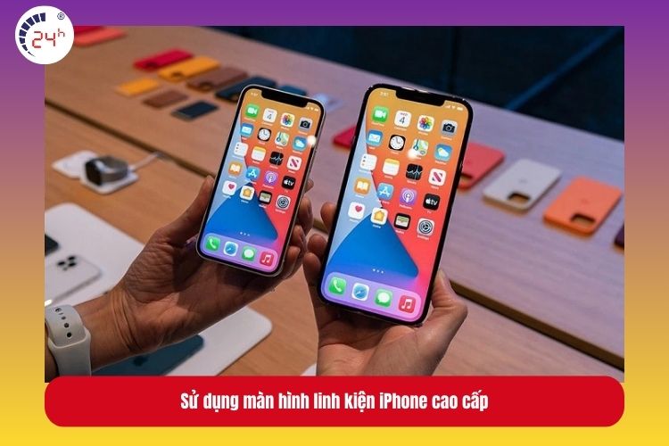 Sử dụng màn hình linh kiện cao cấp