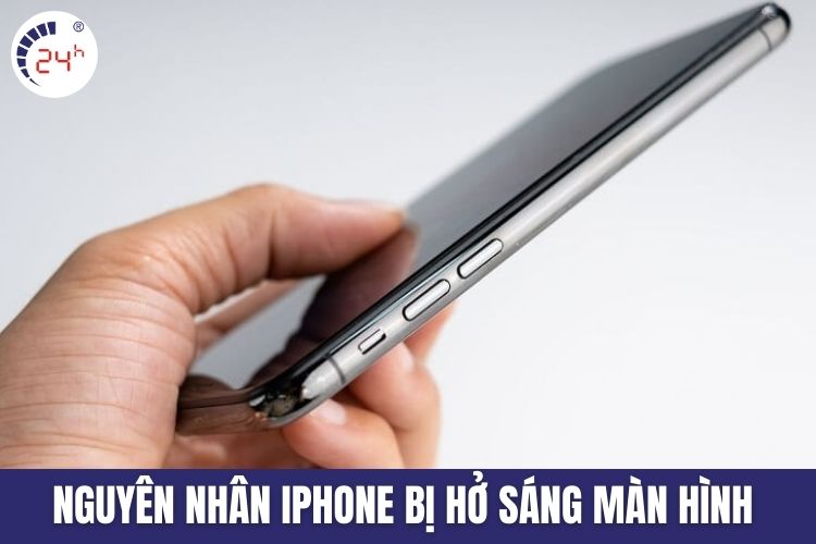 Nguyên nhân iPhone bị hở sáng viền màn hình